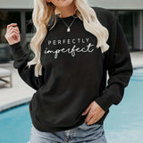Perfect Imperfect  Sweatshirt