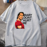 Baby Don't Hurt Me Shirt