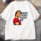 Baby Don't Hurt Me Shirt