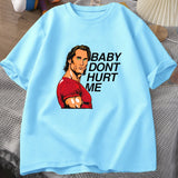 Baby Don't Hurt Me Shirt