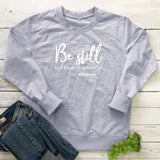 Sei still und weiß, dass ich Gott bin Pslam 46:10 Sweatshirt - Für dich und alle