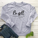 Be Still And Know That I Am God Pslam 46:10 sweatshirt - For you and all