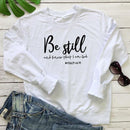 Be Still And Know That I Am God Pslam 46:10 sweatshirt - For you and all