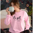 Be Still And Know That I Am God Pslam 46:10 sweatshirt - For you and all